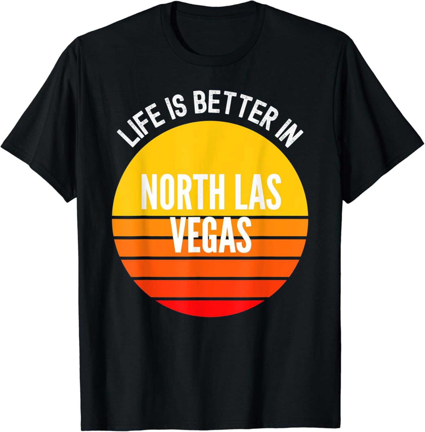 North Las Vegas Shirt, Life is Better in North Las Vegas T